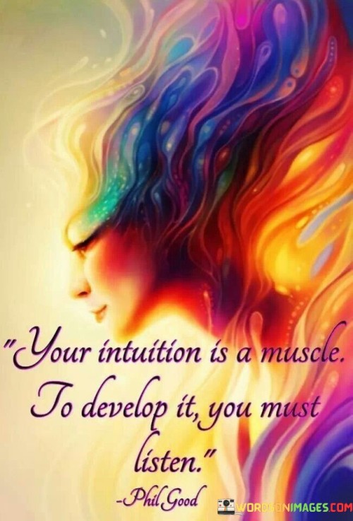Your-Intuition-Is-A-Muscle-To-Develop-It-You-Must-Listen-Quotes.jpeg