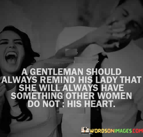 A-Gentleman-Should-Always-Remind-His-Lady-That-She-Will-Always-Quotes.jpeg