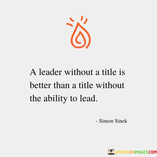 A-Leader-Without-A-Title-Is-Better-Than-A-Title-Without-The-Ability-Quotes.jpeg