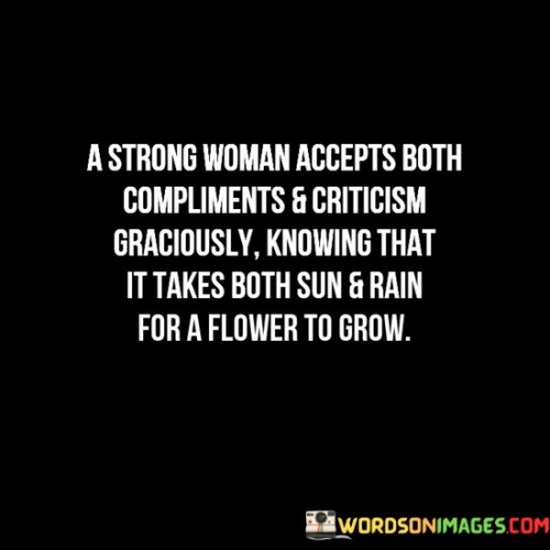 A-Strong-Woman-Accepts-Both-Compliments-And-Criticism-Graciously-Knowing-That-Quotes.jpeg