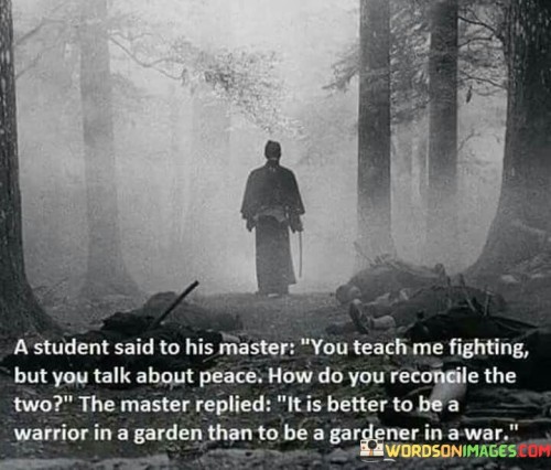 A Student Said To His Master You Teach Me Fighting But You Quotes