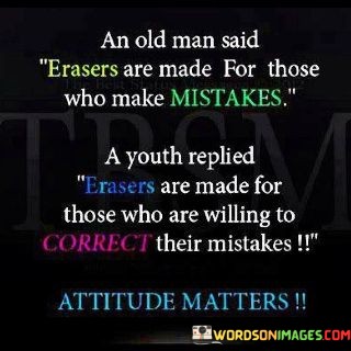 An-Old-Man-Said-Erasers-Are-Made-For-Those-Who-Make-Quotes.jpeg