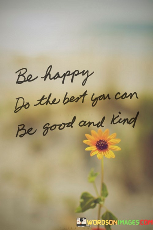 Be-Happy-Do-The-Best-You-Can-Be-Good-Quotes.jpeg