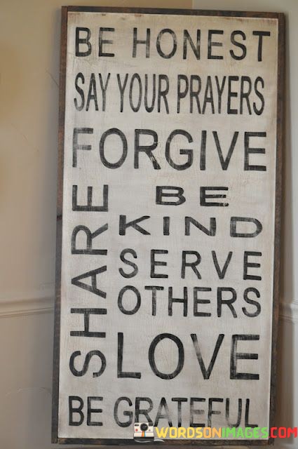 Be-Honest-Say-Your-Prayers-Forgive-Be-Kind-Quotes.jpeg