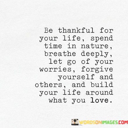Be-Thankful-For-Your-Life-Spend-Time-In-Nature-Quotes-Quotes.jpeg