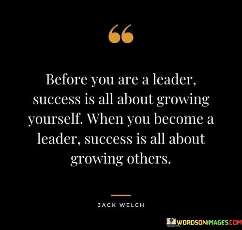 Before You Are A Leader, Success Is All About Growing Yourself Quotes