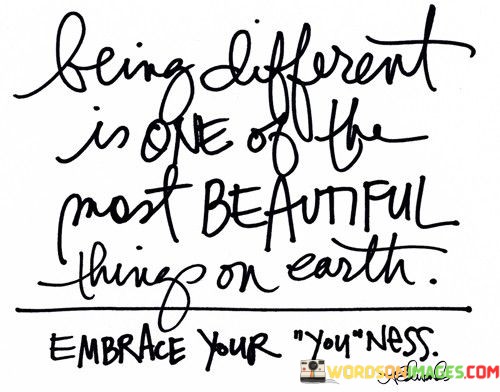 Being Different Is One Of The Most Quotes