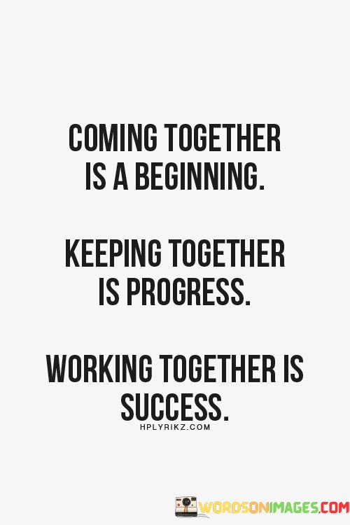 Coming-Together-Is-A-Beginning-Keeping-Together-Is-Progress-Quotes.jpeg