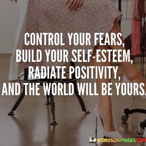 Control-Your-Fears-Build-Your-Self-Esteem-Quotes.jpeg