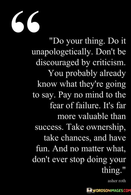 Do-Your-Thing-Do-It-Unapologetically-Dont-Be-Discouraged-By-Criticism-Quotes.jpeg