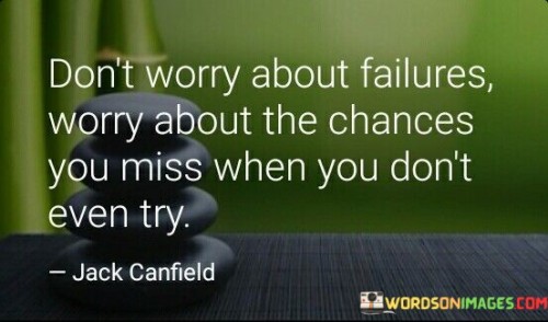 The quote "Don't worry about failures, worry about the chances you miss when you don't even try" conveys a powerful message about the significance of taking risks and seizing opportunities in life. It emphasizes that the fear of failure should not deter individuals from pursuing their goals and dreams, as the real regret lies in never making an attempt. Worrying about failure is a common human emotion, and it often holds people back from stepping out of their comfort zones. However, failure is an inherent part of growth and success. It provides valuable lessons and insights, enabling individuals to learn, adapt, and improve. Embracing failure as a natural part of the journey allows individuals to overcome the fear associated with it and move forward with courage and determination. On the other hand, the quote reminds us of the potential for regret when we let fear paralyze us from taking action. Not trying at all means missing out on the chances that could lead to meaningful accomplishments, experiences, and personal growth. By avoiding risks, we may shield ourselves from potential setbacks, but we also deny ourselves the opportunities for triumph and self-discovery. Life is full of uncertainties, and some chances may only come once. Not seizing these opportunities can leave a lingering sense of "what if" and a lifetime of wondering about the potential outcomes. Regretting the chances not taken can weigh heavily on one's conscience, overshadowing other aspects of life and hindering personal fulfillment.