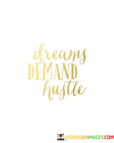 Dreams-Demand-Hustle-Quotes.jpeg