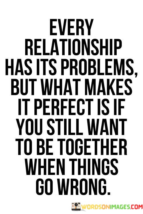 Every-Relationship-Has-Its-Problems-But-What-Makes-Quotes.jpeg