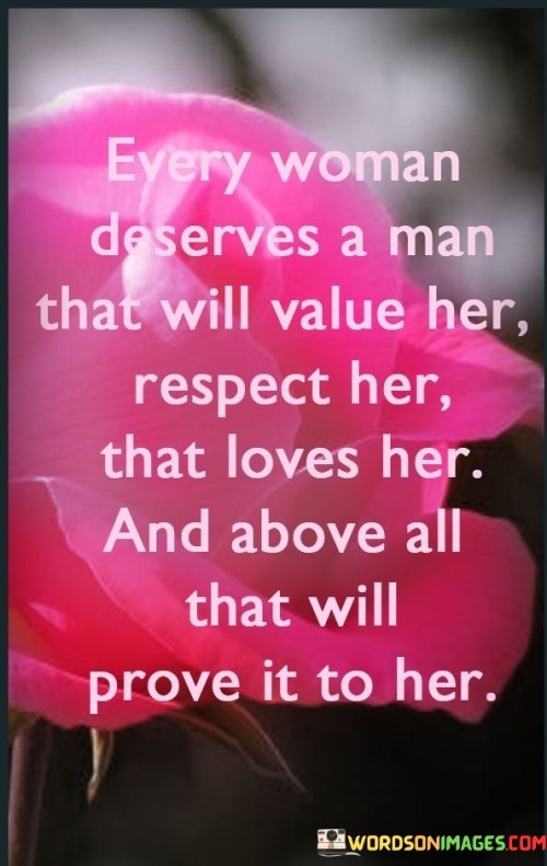 Every-Woman-Deserves-A-Man-That-Will-Value-Her-Respect-Her-Quotes.jpeg