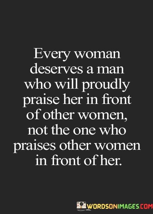 Every-Woman-Deserves-A-Man-Who-Will-Proudly-Praise-Her-In-Quotes.jpeg