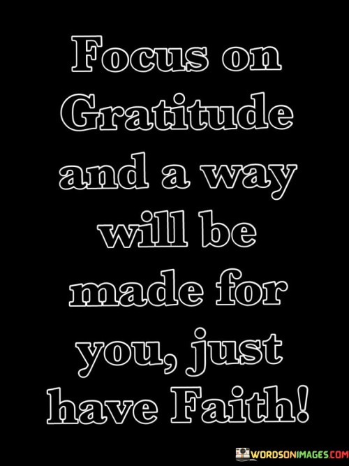 Focus-On-Gratitude-And-A-Way-Will-Be-Made-For-Quotes.jpeg
