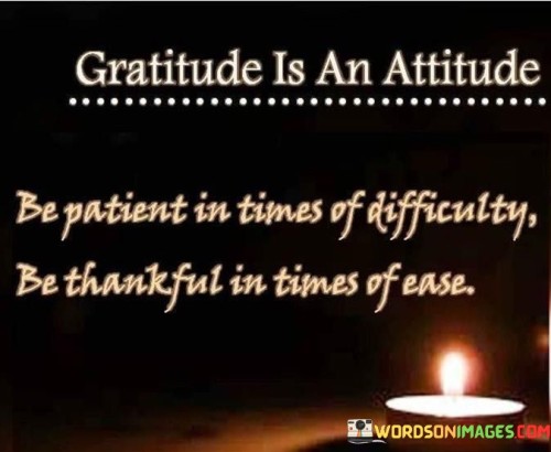 Gratitude-Is-An-Attitude-Be-Patient-In-Times-Of-Difficulty-Quotes.jpeg