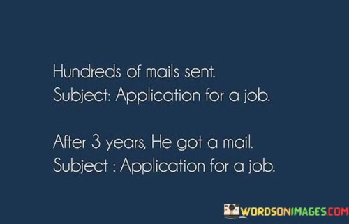 Hundred-Of-Mails-Sent-Subject-Application-For-A-Job-Quotes.jpeg