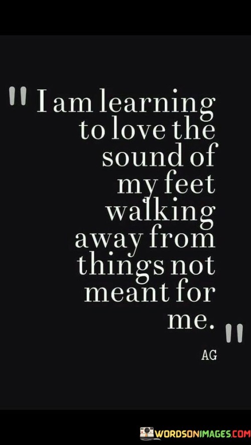 I-Am-Learning-To-Love-The-Sound-Of-My-Feet-Walking-Quotes.jpeg
