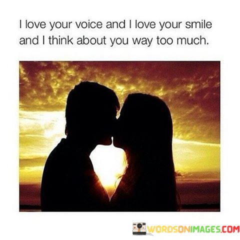 I-Love-Your-Voice-And-I-Love-Your-Smile-And-I-Think-Quotes.jpeg