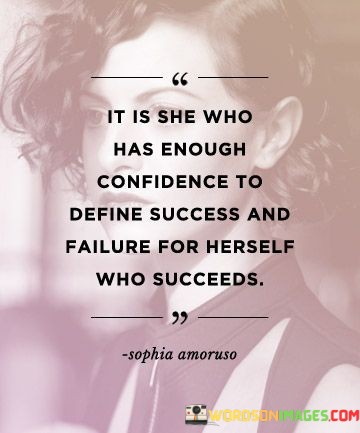 It-Is-She-Who-Has-Enough-Confidence-To-Define-Success-And-Quotes.jpeg