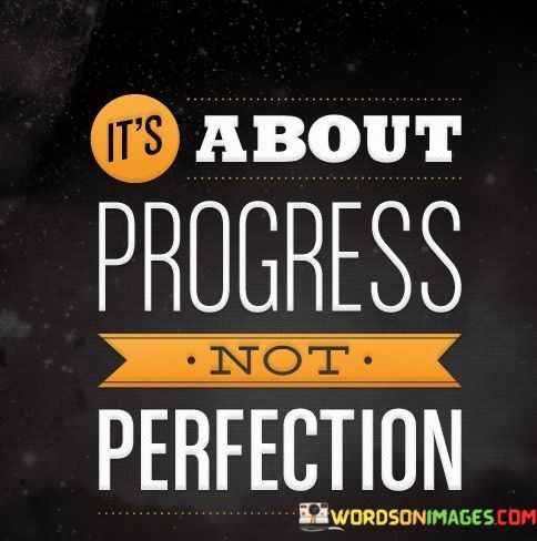 Its-About-Progress-Not-Perfection-Quotes.jpeg
