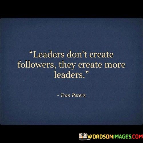 Leaders-Dont-Creat-Followers-They-Create-More-Leaders-Quotes.jpeg