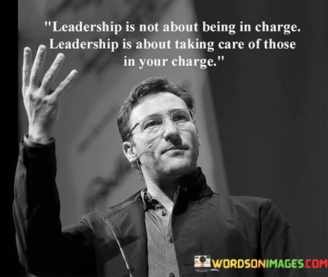 Leadership-Is-Not-About-Being-In-Charge-Leadershipis-About-Quotes.jpeg