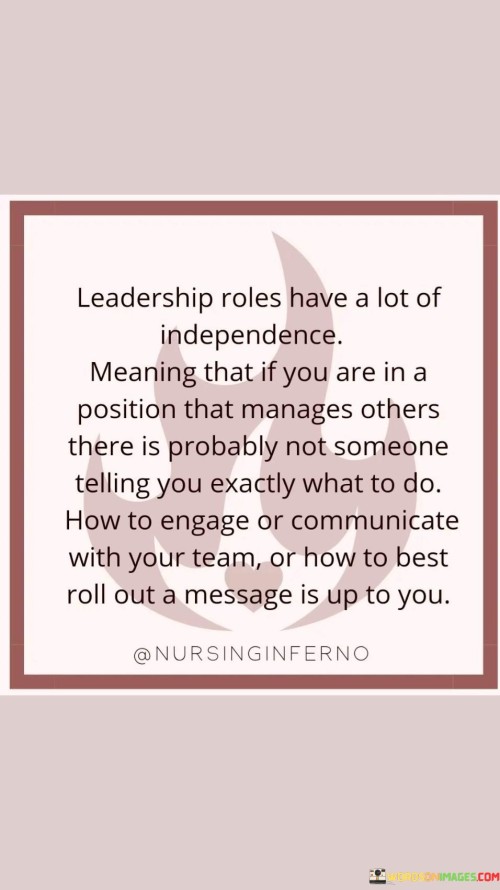 Leadership Roles Have A Lot Of Independence Meaning That If You Quotes