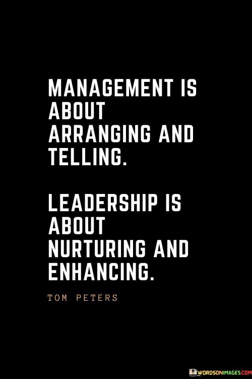 Management Is About Arranging And Telling Leadership Is About Quotes