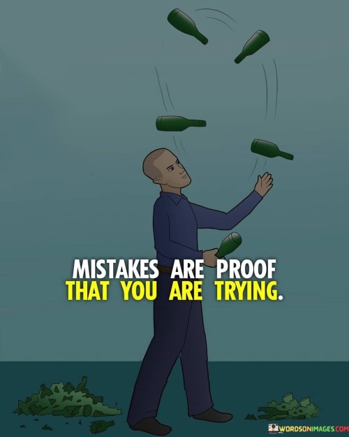 Mistakes-Are-Proof-That-You-Are-Trying-Quotes-Quotes.jpeg