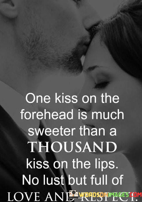 One-Kiss-On-The-Forhead-Is-Much-Sweeter-Than-A-Thousand-Quotes.jpeg