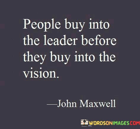 People-Buy-Into-The-Leader-Before-They-Buy-Into-The-Vision-Quotes.jpeg