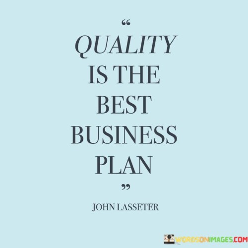 Quality Is The Best Business Plan Quotes