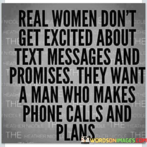 Real-Women-Dont-Get-Excited-About-Text-Message-And-Promises-Quotes.jpeg