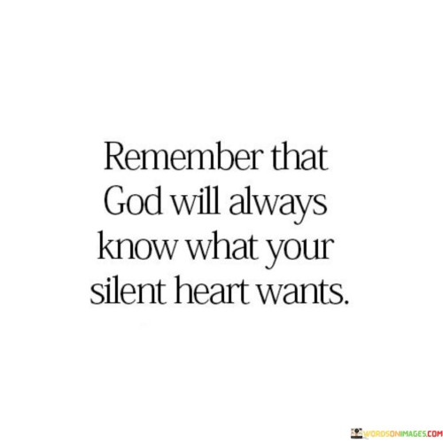 Remember-That-God-Will-Always-Know-What-Your-Silent-Quotes.jpeg