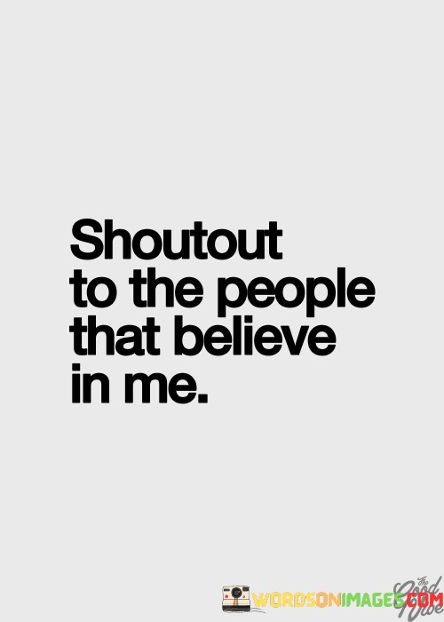 Shoutout To The People That Believe In Me Quotes