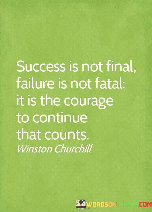 Success-Is-Not-Final-Failure-Is-Not-Fatal-It-Is-The-Courage-To-Continue-Quotes.jpeg