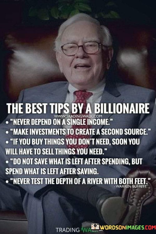 The Best Tips Bay A Billionaire Never Depend On A Single Quotes