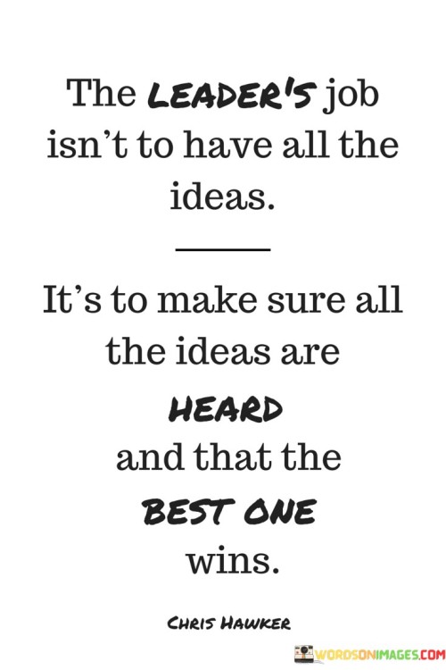The-Leaders-Job-Isnt-To-Have-All-The-Ideas-Its-To-Make-Quotes.jpeg