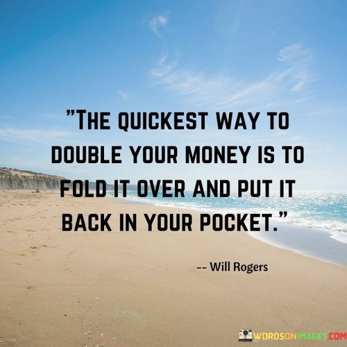 The-Quickest-Way-To-Double-Your-Money-Is-To-Fold-Quotes-Quotes.jpeg