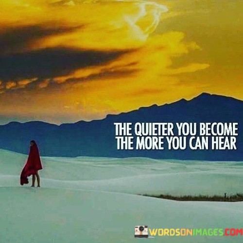 The Quitter You Become The More You Can Hear Quotes