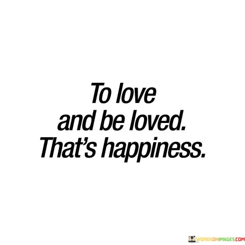 To-Love-And-Be-Loved-Thats-Happiness-Quotes.jpeg