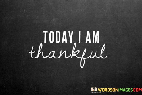 Today-I-Am-Thankful-Quotes.jpeg