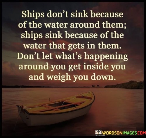 ships-dont-sink-because-of-the-water-around-them.jpeg