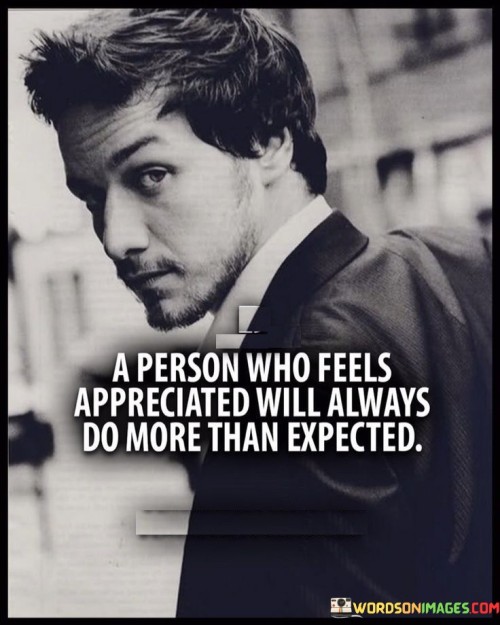 A-Person-Who-Feels-Appreciated-Will-Always-Do-More-Quotes.jpeg