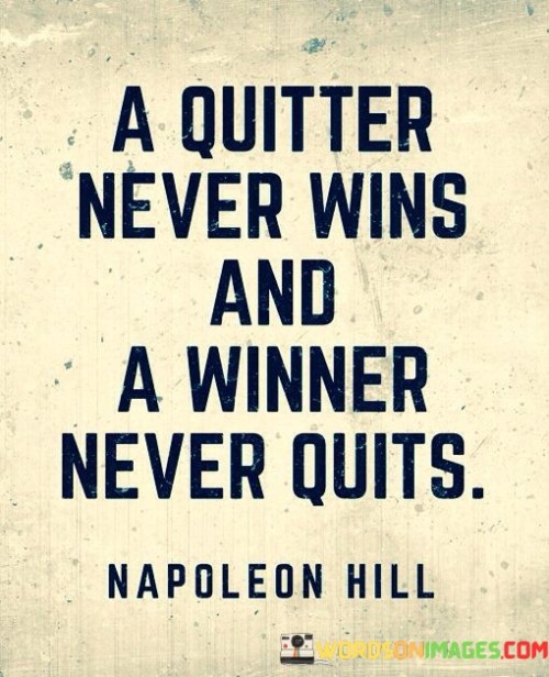 A-Quitter-Never-Wins-And-A-Winner-Never-Quits-Quotes.jpeg