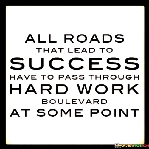 All-Roads-That-Success-Have-To-Pass-Through-Hard-Quotes.jpeg