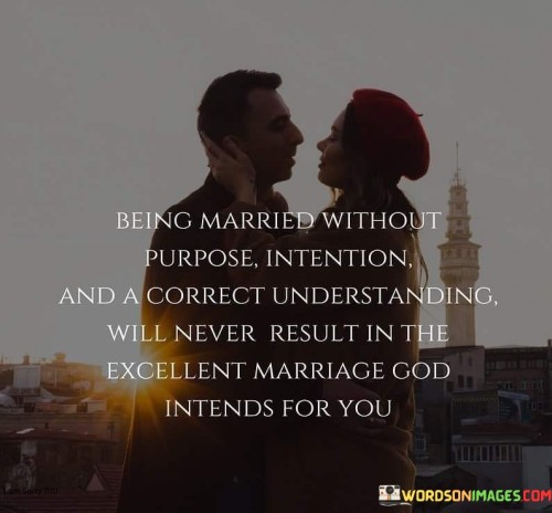 Being Married Without Purpose Intention And A Correct Quotes