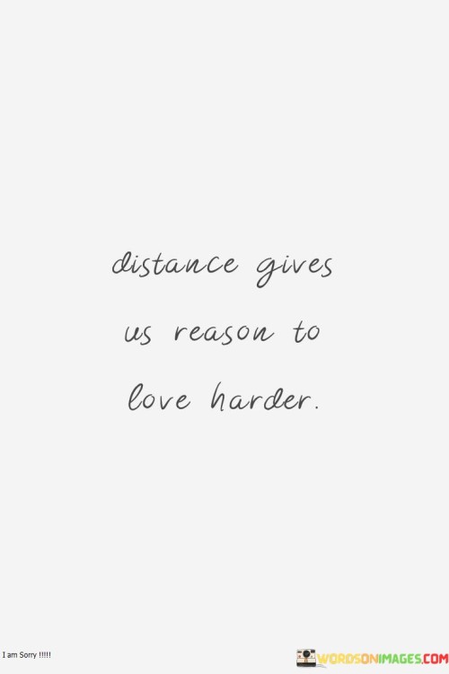 Distance-Gives-Us-Reason-To-Love-Harder-Quotes.jpeg